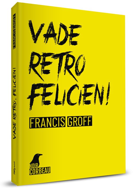 EBOOK - Vade retro, Félicien ! 